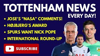 TOTTENHAM NEWS: Jose's "NASA" Comments, Spurs Want Pope, Bale's Agent on Future, Award for Højbjerg