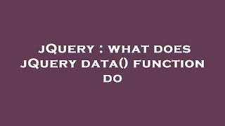 jQuery : what does jQuery data() function do
