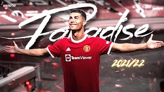 Cristiano Ronaldo ► "PARADISE" - Alan Walker ft. K-391 • Skills & Goals 2022 | HD