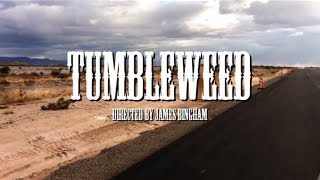 TUMBLEWEED // Short Documentary Film | James Bingham