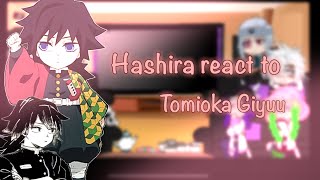 🌸___🗡Hashira react to Tomioka Giyuu🗡___😶