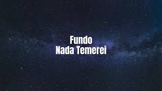 Fundo Nada Temerei - Fondo Nada Temeré