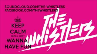 The Whistlers - Girls Wanna Have Fun