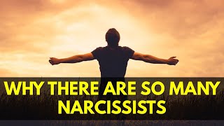 Why There Are So Many Narcissists
