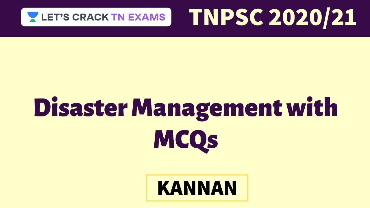 Disaster Management With MCQs | TNPSC 2020/21 | Kannan - YouTube