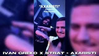 Ivan Greko x Strat - AXARISTI (Ακυκλοφόρητο)