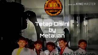 Tetap Disini- METALIAN [1987]