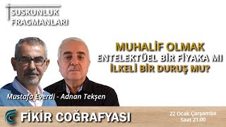 Muhalif Olmak | Mustafa Everdi - Adnan Tekşen