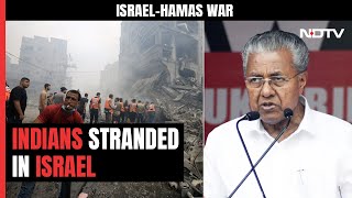 Israel-Hamas War | 7,000 People From Kerala Stuck In Israel: Chief Minister Pinarayi Vijayan