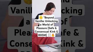 🤫 "Beyond Vanilla: Unlocking a World of Pleasure (Safe & Consensual Kink & BDSM) ⛓️🔥