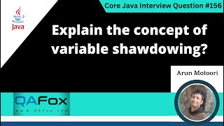 Explain the concept of variable shadowing in Java (Core Java Interview Question #156)