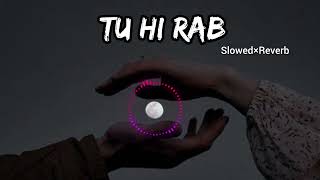 Tu Hi Rab Tu Hi Duaa Song.. Slowed&Reverb#Bestsong #rahatfatehalikhan #dangerousishq#slowedandreverb