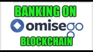 Omise Go - Banking on Blockchain | Explained in 5 mins | 2018