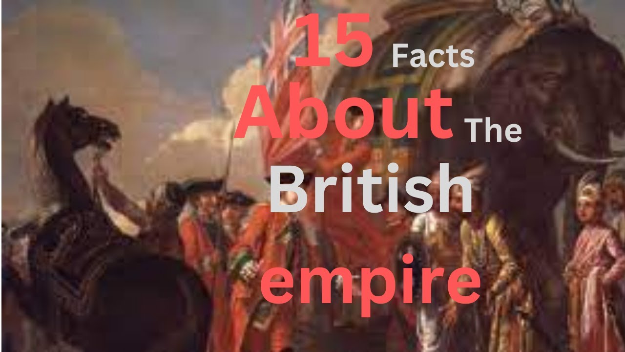 History Facts: 15 Crazy Facts About The British Empire - YouTube