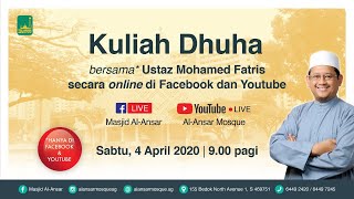 #08 Kuliah Dhuha oleh Al-Fadhil Ustaz Mohamed Fatris Bakaram - Sabtu, 11 April 2020