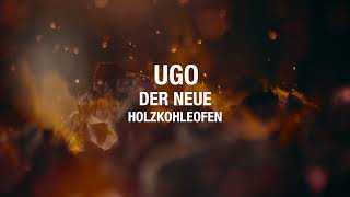 UGO Der neue Holzkohleofen.