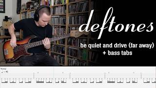 Deftones - Be Quiet And Drive (Far Away) - Bass Cover + tabs