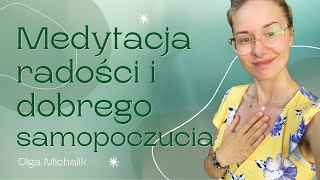 Medytacja RADOŚCI i Dobrego Samopoczucia na Dobry Początek Dnia. Poczuj radość, którą masz w sobie!