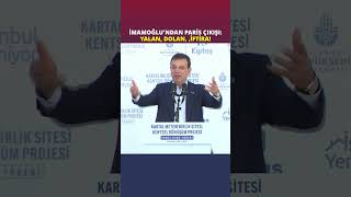 İmamoğlu'ndan Paris eleştirilerine tepki: Yalan, dolan, İftira