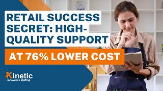 Retail Success Secret High Quality Support at 76% Lower Cost