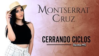 Cerrando Ciclos  - Banda MS (Montserrat Cruz Cover)