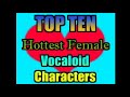 Top 10 Hottest Vocaloid Females