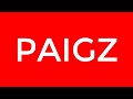 PAIGZ Song