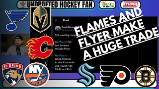 Flames and Flyers make a HUGE trade! Morgan Frost, Joel Farabee, Jakob Pelletier, Kuzmenko