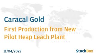 Caracal Gold - First Production from New Pilot Heap Leach Plant #GCAT