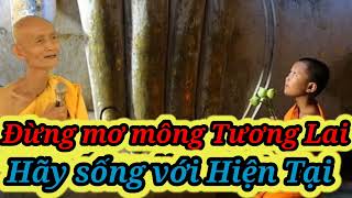 Đừng mơ mộng Tương Lai hãy sống với Hiện Tại - Thầy Giác Khang thuyết Pháp