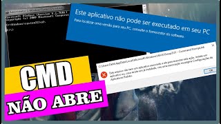 CMD NÃO ABRE ERRO ESTE APLICATIVO NÃO PODE SER EXECUTADO EM SEU PC