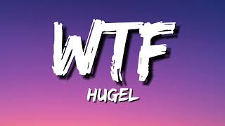 HUGEL feat. Amber van Day - WTF (Lyrics)