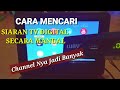 CARA MENCARI SIARAN TV DIGITAL SECARA MANUAL || Auto banyak channel