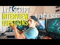 JAVASCRIPT INTERVIEW QUESTIONS - BUBBLE SORT