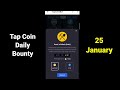 tap coin daily bounty 25 january tap coin daily combo today