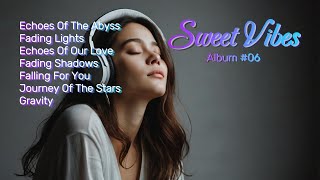 SWEET VIBES - Album #6 : melodious / cozy \u0026 relax / restore enthusiasm