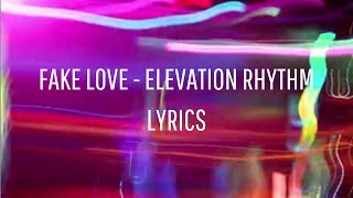 Fake Love - Elevation Rhythm Lyrics
