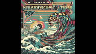 The Tie-Dye Surfers - Kaleidoscopic Tides (1984) [Full Album]