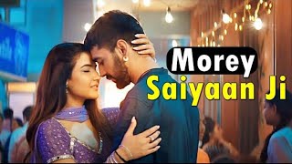 Morey Saiyaan Ji (Lyrics) Maninder Buttar | Jasmin Bhasin | Jaani | BPraak | New Punjabi Song 2022