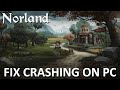 How To Fix Norland Crashing On PC | Fix Norland Crashes at Startup/Crashes to Desktop