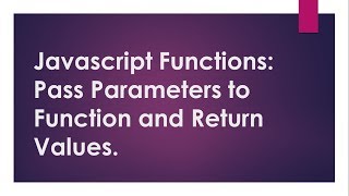 JavaScript tutorial ep 08: Javascript functions part 2. JavaScript functions with parameters 2018