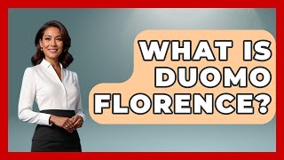 What Is Duomo Florence? - Story Of Italy