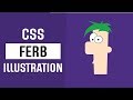 CSS Ferb Illustration | CSS Art and Illustrations | CSS Speed Coding