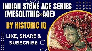 INDIAN STONE AGE SERIES || PREHISTORIC INDIA || MESOLITHIC AGE || @RajeshGowdaHassan