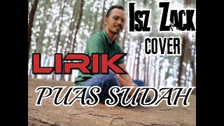 Puas Sudah - Spin LIRIK (Cover By Isz Zack)