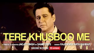 Tere Khushboo Me Base Khat | Tribute to the Jagjit Singh | Samir Date LIVE in Mumbai