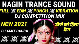 Nagin Trance Sound | Dj Competition Music 2021 | Hard Vibration Sound | Full Punch Bass | Dj 2021