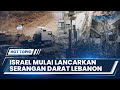 🔴Israel Mulai Lancarkan Serangan Darat Lebanon & Netanyahu Beri Kode Iran Jadi Target Selanjutnya