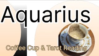 AQUARIUS::January 12th::REMOVAL of OBSTACLES,new VENTURES!:::Coffee Cup \u0026 Tarot Reading:::