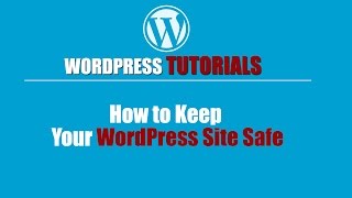 Wordpress tutorial | Wordpress Training- How to Keep Your WordPress Site Safe
